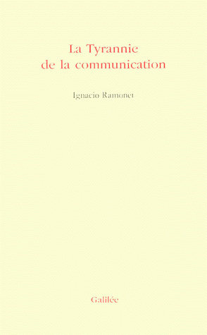 La Tyrannie de la Communication Ramonet