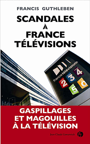 Scandales à France Télévision Guthleben