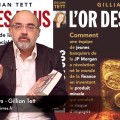 Pierre Jovanovic : à propos de L’or des fous de Gillian Tett (30 décembre 2013)