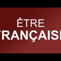 Etre française – Par la Fondation Polémia (avril 2015)