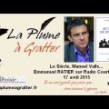 Le Siècle, Manuel Valls : Emmanuel Ratier invité de Radio Courtoisie (17 avril 2015)